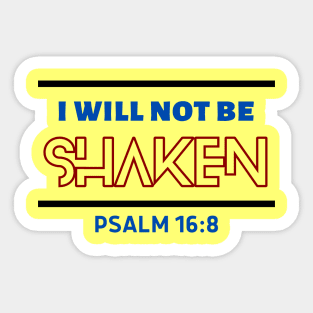 I Will Not Be Shaken | Christian Saying Sticker